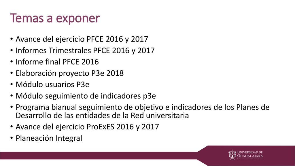 Temas a exponer Avance del ejercicio PFCE 2016 y 2017