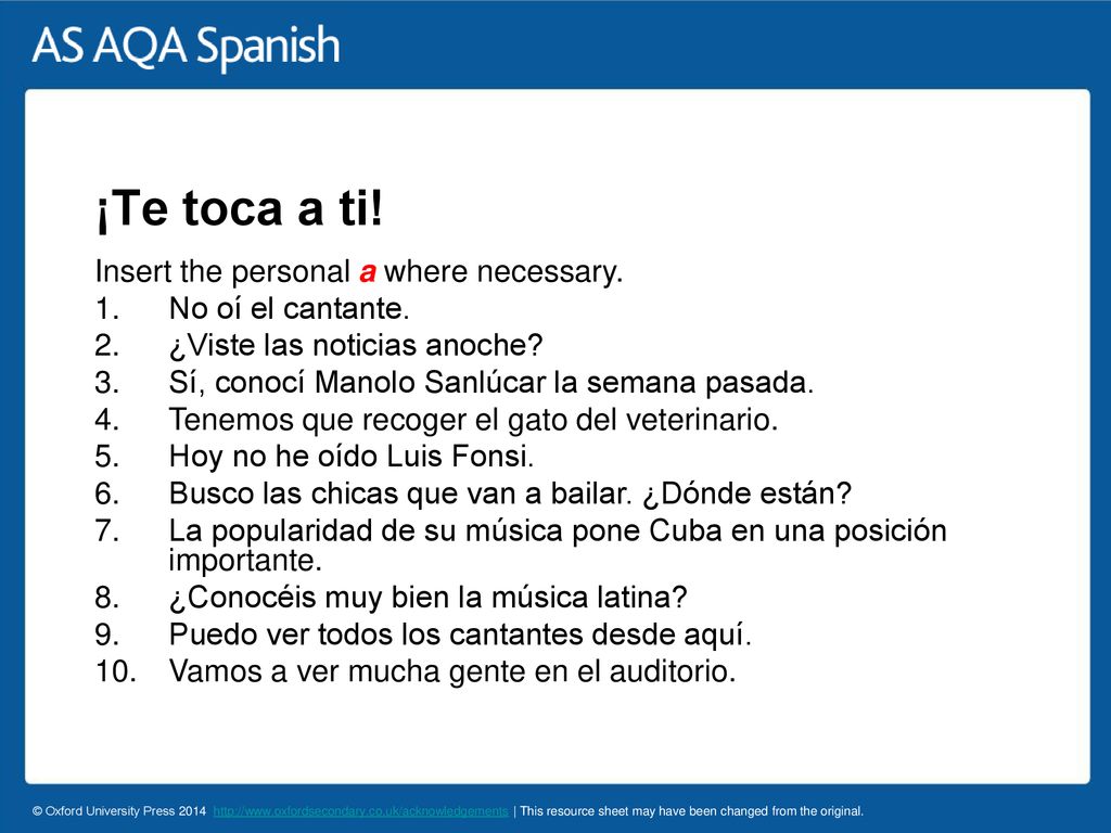 ¡Te toca a ti! Insert the personal a where necessary.