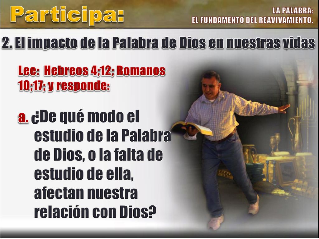 Participa: 2. El impacto de la Palabra de Dios en nuestras vidas
