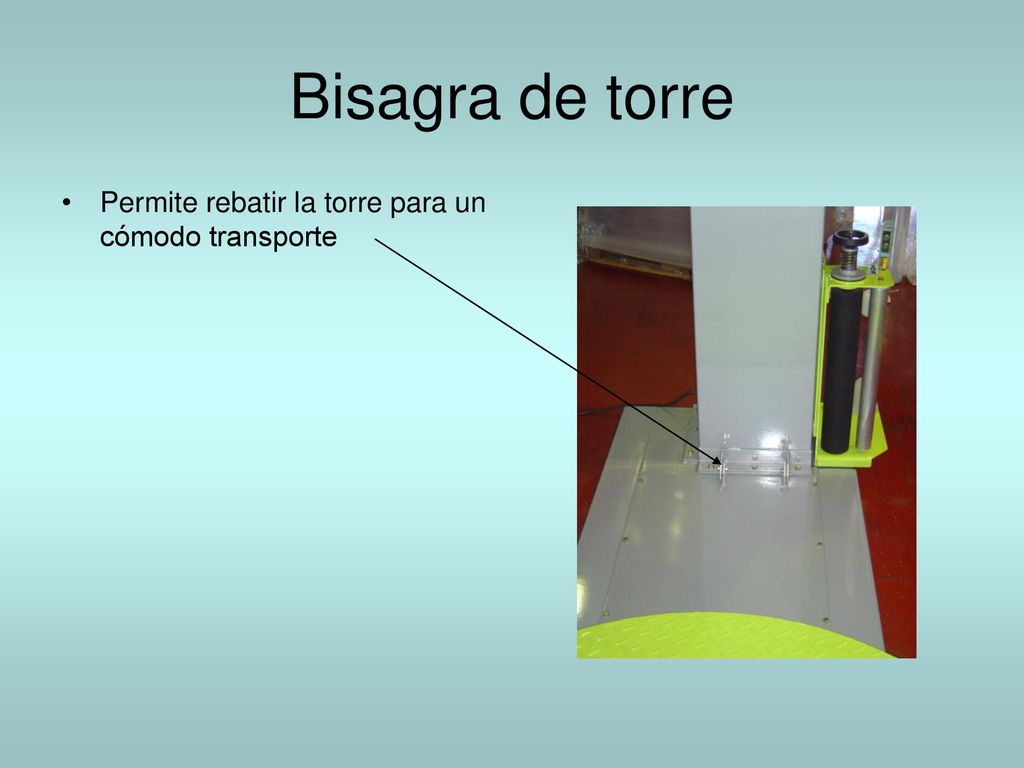 Bisagra de torre Permite rebatir la torre para un cómodo transporte