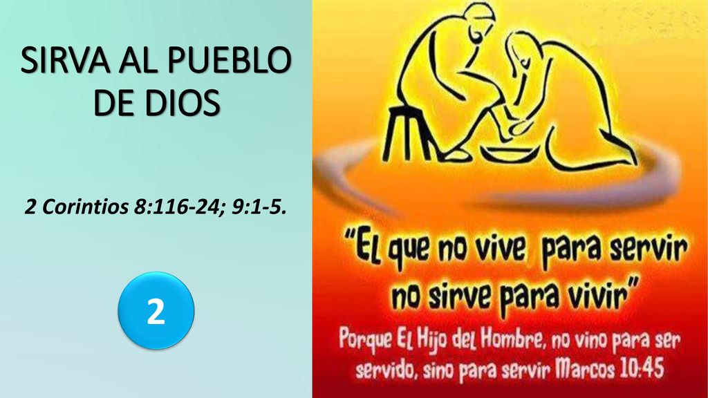 SIRVA AL PUEBLO DE DIOS 2 Corintios 8:116-24; 9:1-5. 2