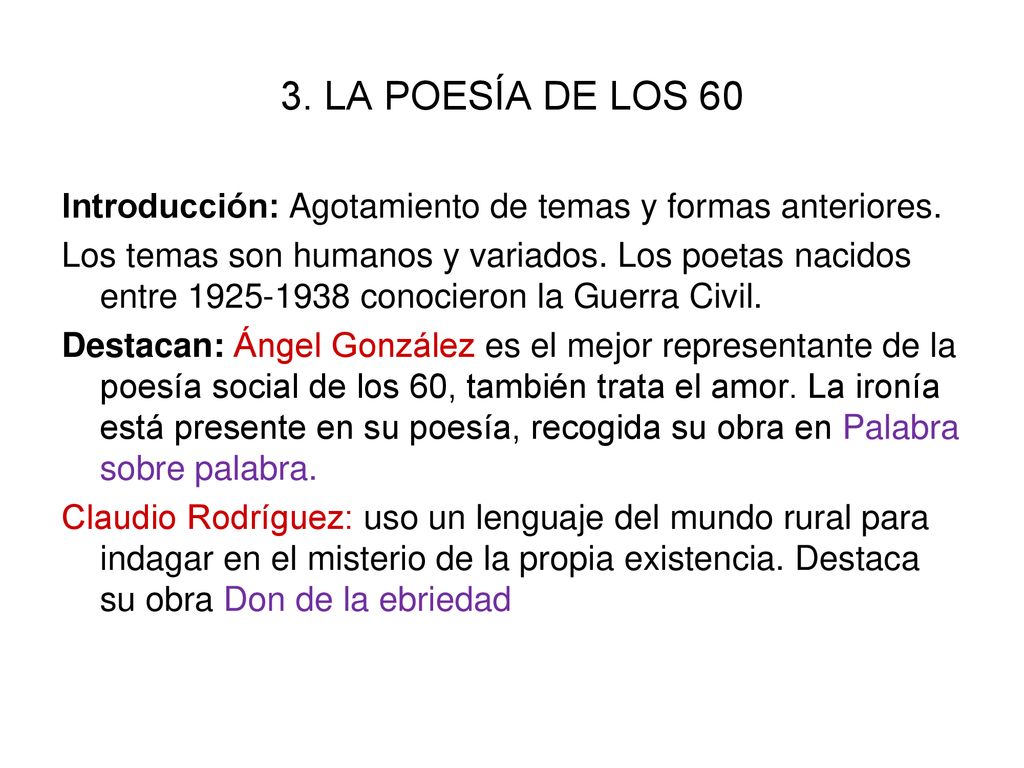 3. LA POESÍA DE LOS 60 Introducción: Agotamiento de temas y formas anteriores.