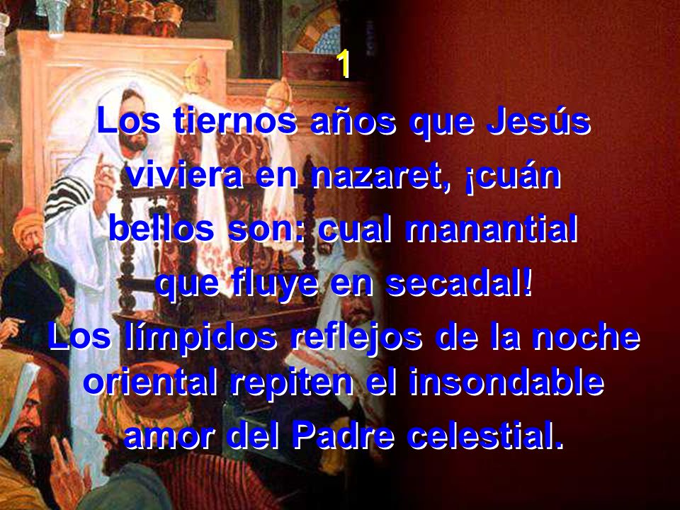 Los tiernos años que Jesús viviera en nazaret, ¡cuán