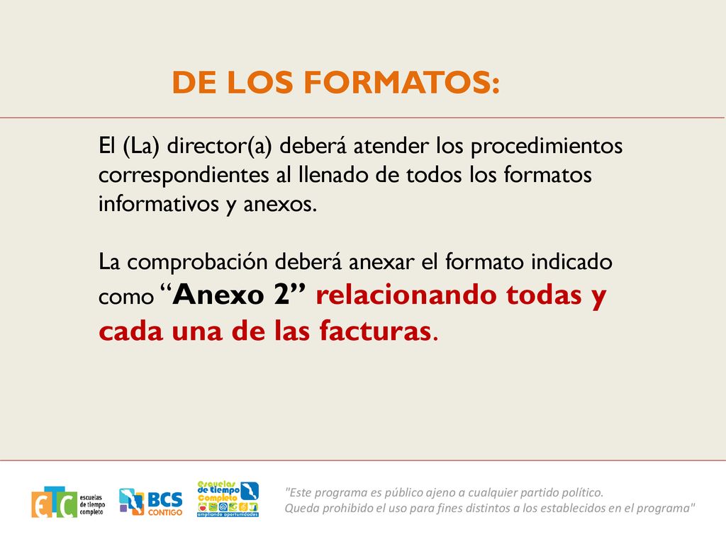 DE LOS FORMATOS: El (La) director(a) deberá atender los procedimientos correspondientes al llenado de todos los formatos informativos y anexos.