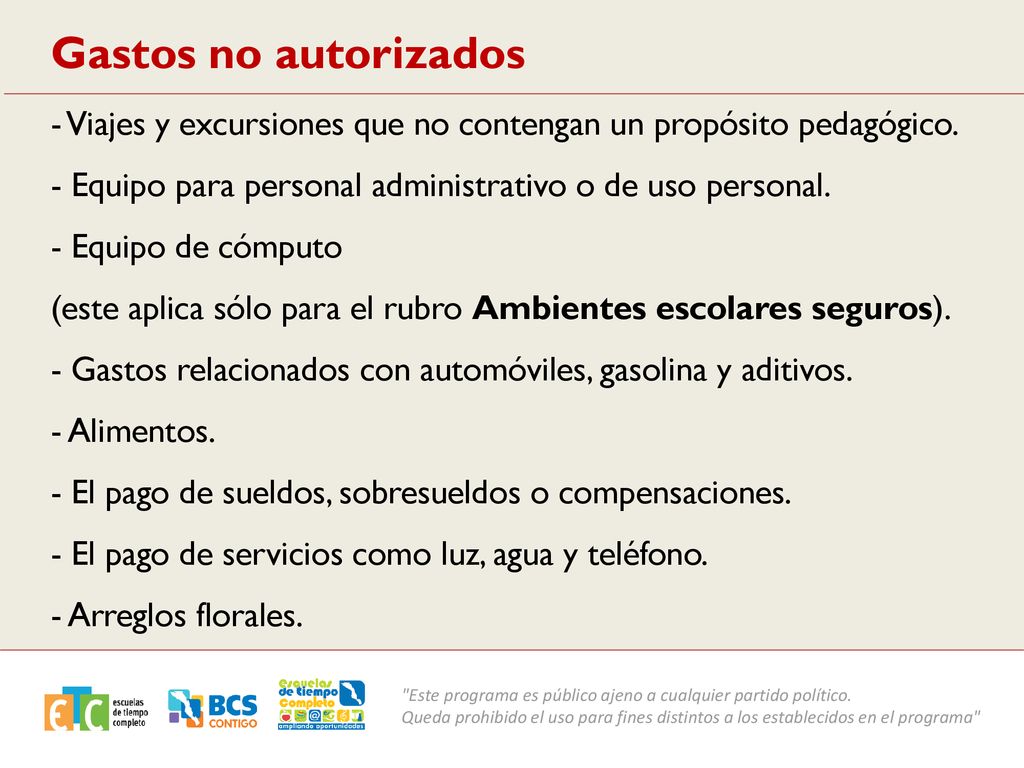 Gastos no autorizados - Viajes y excursiones que no contengan un propósito pedagógico.