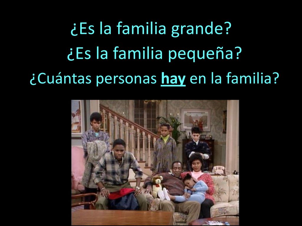 ¿Es la familia grande ¿Cuántas personas hay en la familia