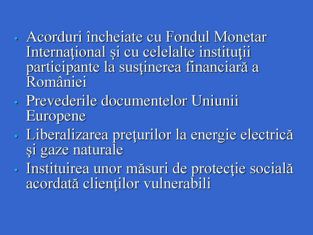 Acorduri încheiate cu Fondul Monetar Internaţional şi cu celelalte instituţii participante la susţinerea financiară a României