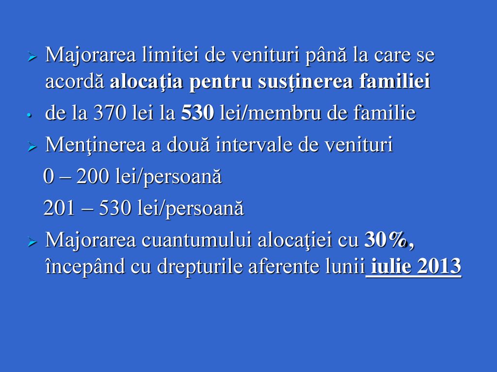 Majorarea limitei de venituri până la care se acordă alocaţia pentru susţinerea familiei