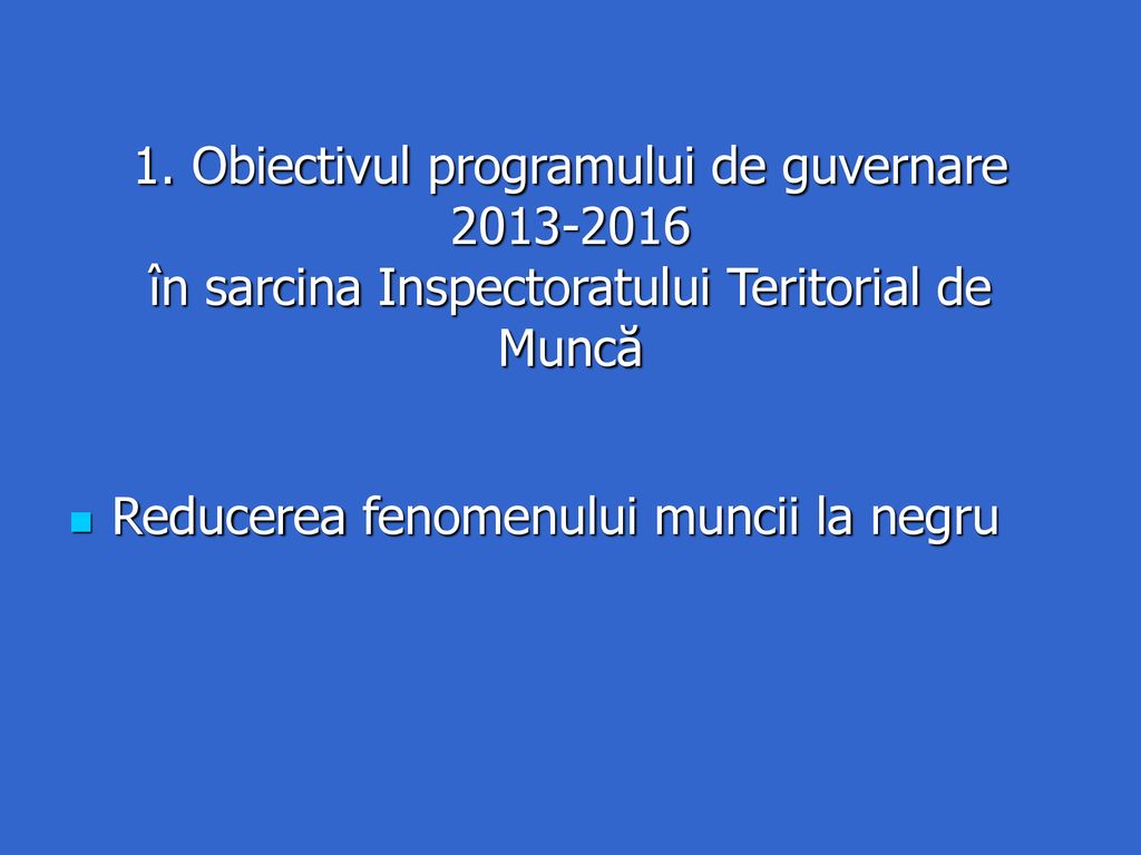 1. Obiectivul programului de guvernare în sarcina Inspectoratului Teritorial de Muncă