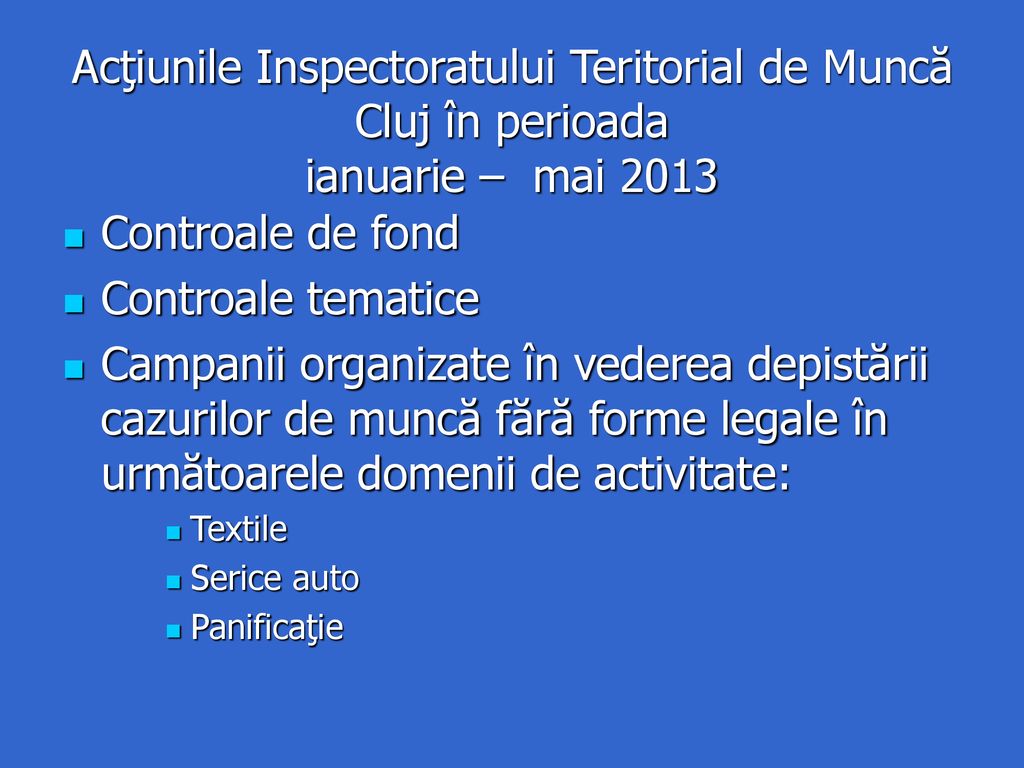 Acţiunile Inspectoratului Teritorial de Muncă Cluj în perioada ianuarie – mai 2013