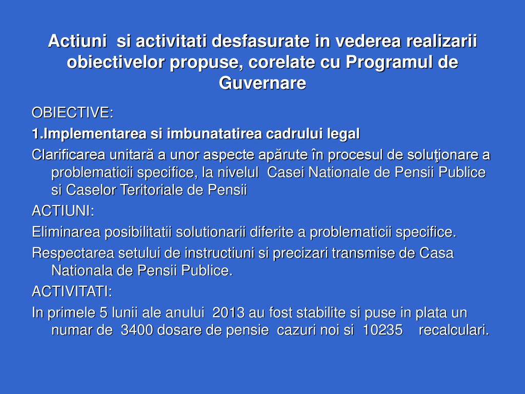 Actiuni si activitati desfasurate in vederea realizarii obiectivelor propuse, corelate cu Programul de Guvernare
