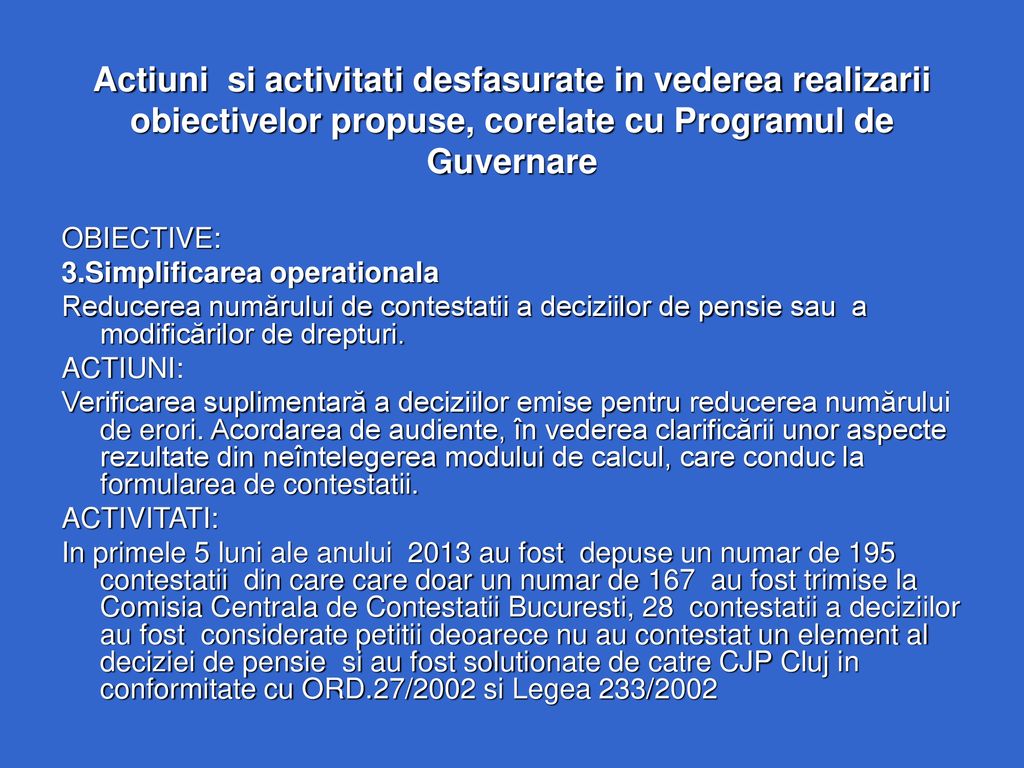 Actiuni si activitati desfasurate in vederea realizarii obiectivelor propuse, corelate cu Programul de Guvernare