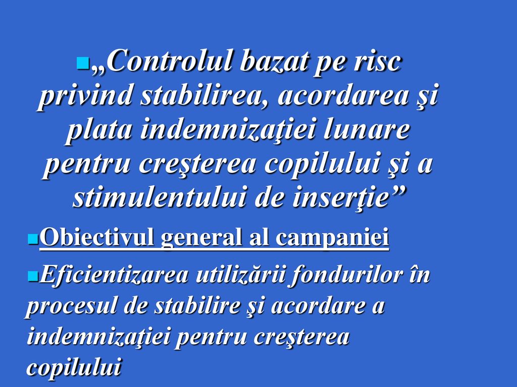 „Controlul bazat pe risc privind stabilirea, acordarea şi plata indemnizaţiei lunare pentru creşterea copilului şi a stimulentului de inserţie