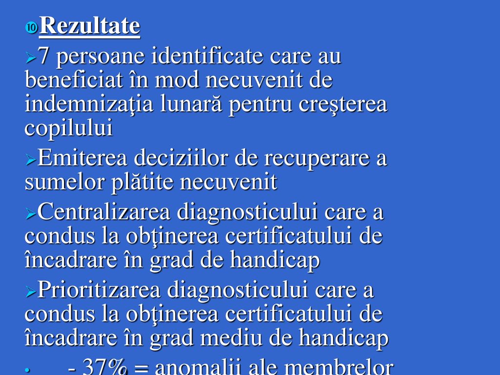 Rezultate 7 persoane identificate care au beneficiat în mod necuvenit de indemnizaţia lunară pentru creşterea copilului.