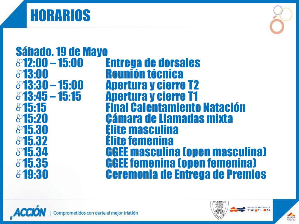 HORARIOS Sábado. 19 de Mayo 12:00 – 15:00 Entrega de dorsales