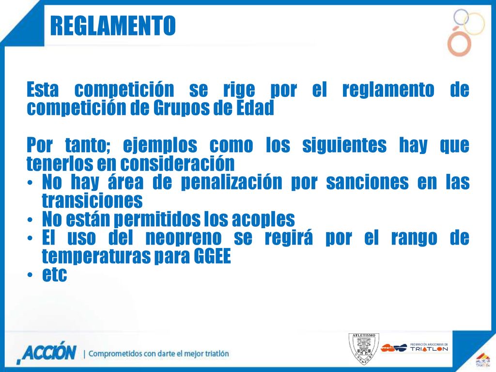REGLAMENTO Esta competición se rige por el reglamento de competición de Grupos de Edad.