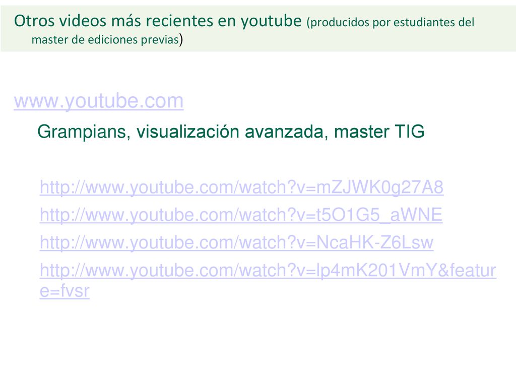 Otros videos más recientes en youtube (producidos por estudiantes del master de ediciones previas)