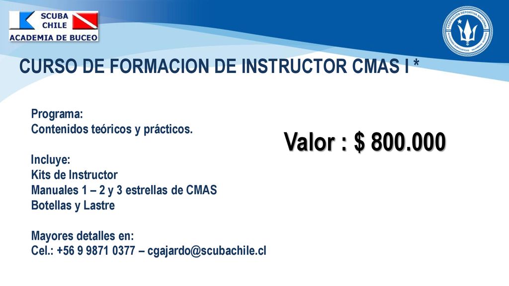 Valor : $ CURSO DE FORMACION DE INSTRUCTOR CMAS I * Programa: