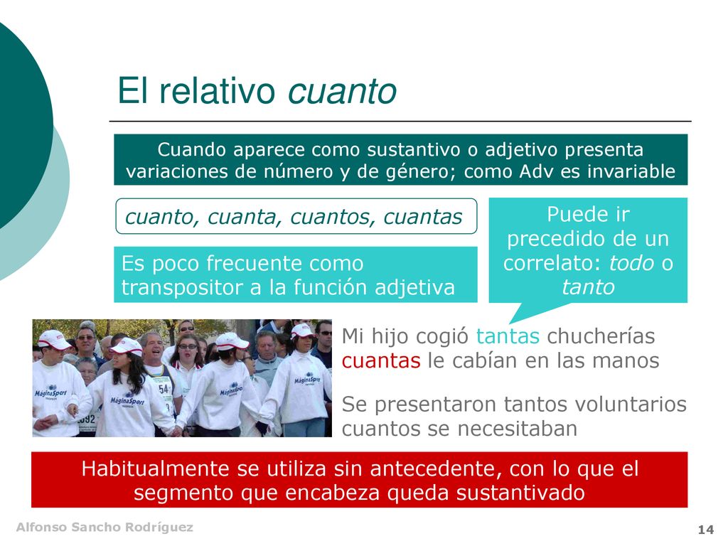 Puede ir precedido de un correlato: todo o tanto