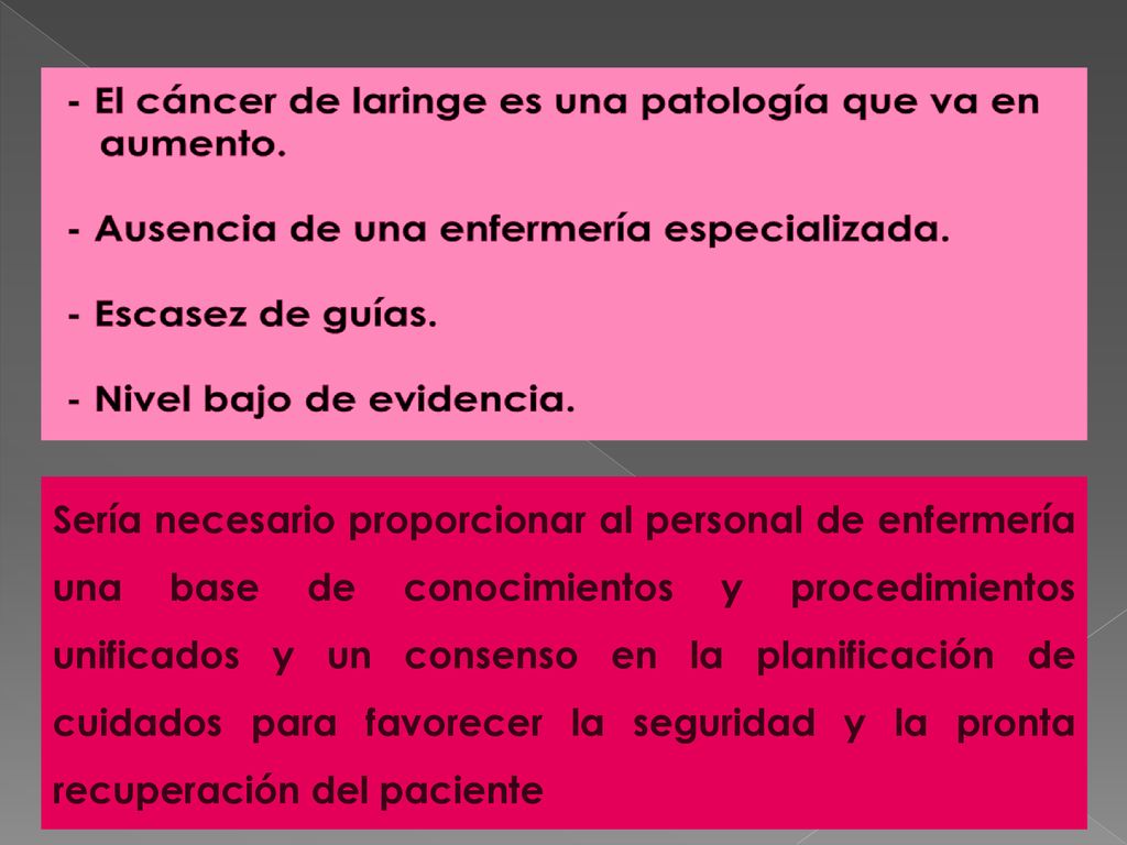 Sería necesario proporcionar al personal de enfermería una base de conocimientos y procedimientos unificados y un consenso en la planificación de cuidados para favorecer la seguridad y la pronta recuperación del paciente