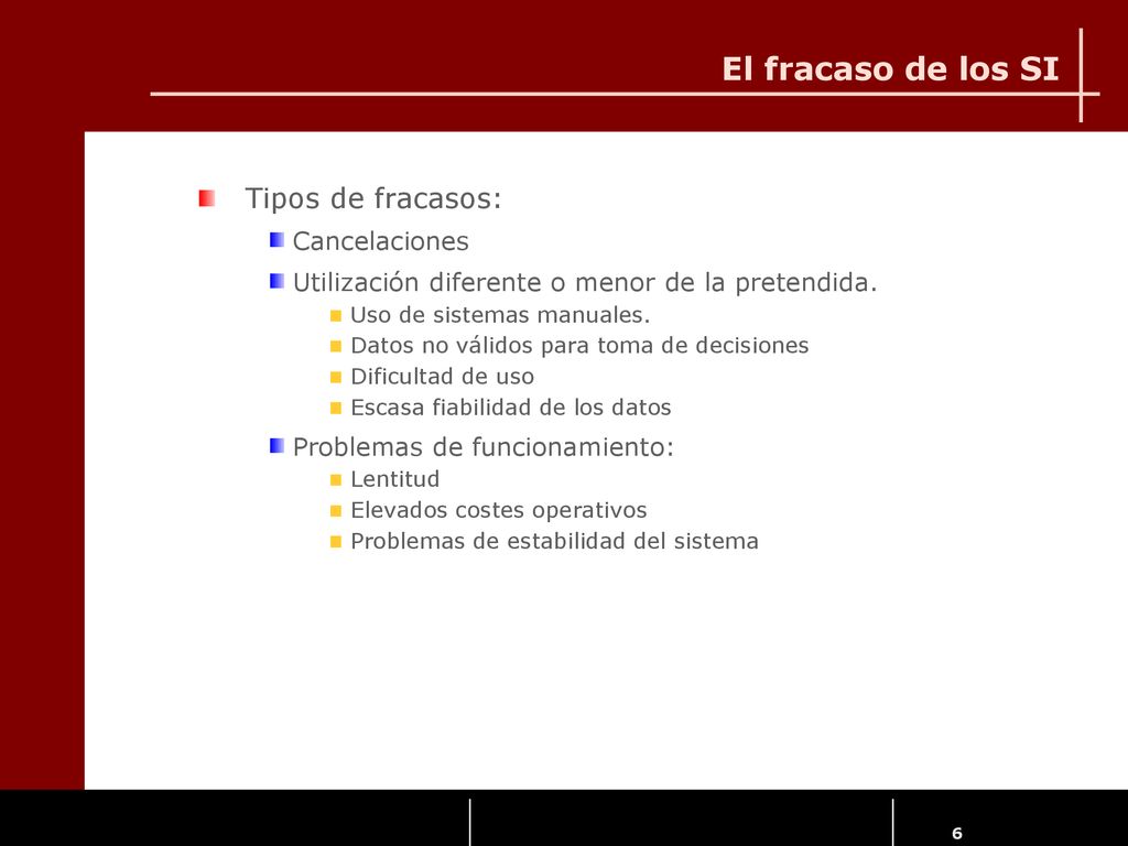 El fracaso de los SI Tipos de fracasos: Cancelaciones