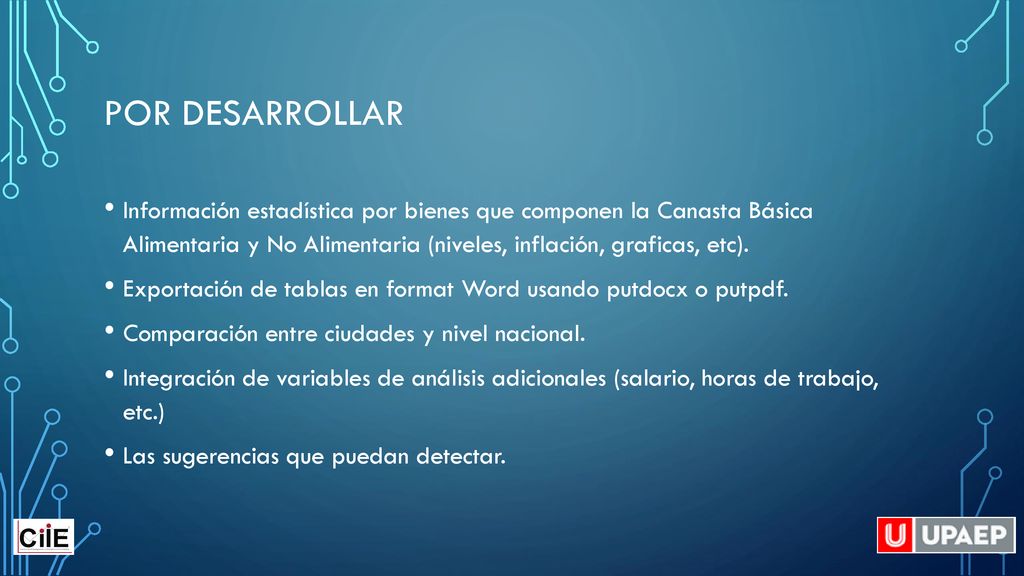 Por desarrollar Información estadística por bienes que componen la Canasta Básica Alimentaria y No Alimentaria (niveles, inflación, graficas, etc).
