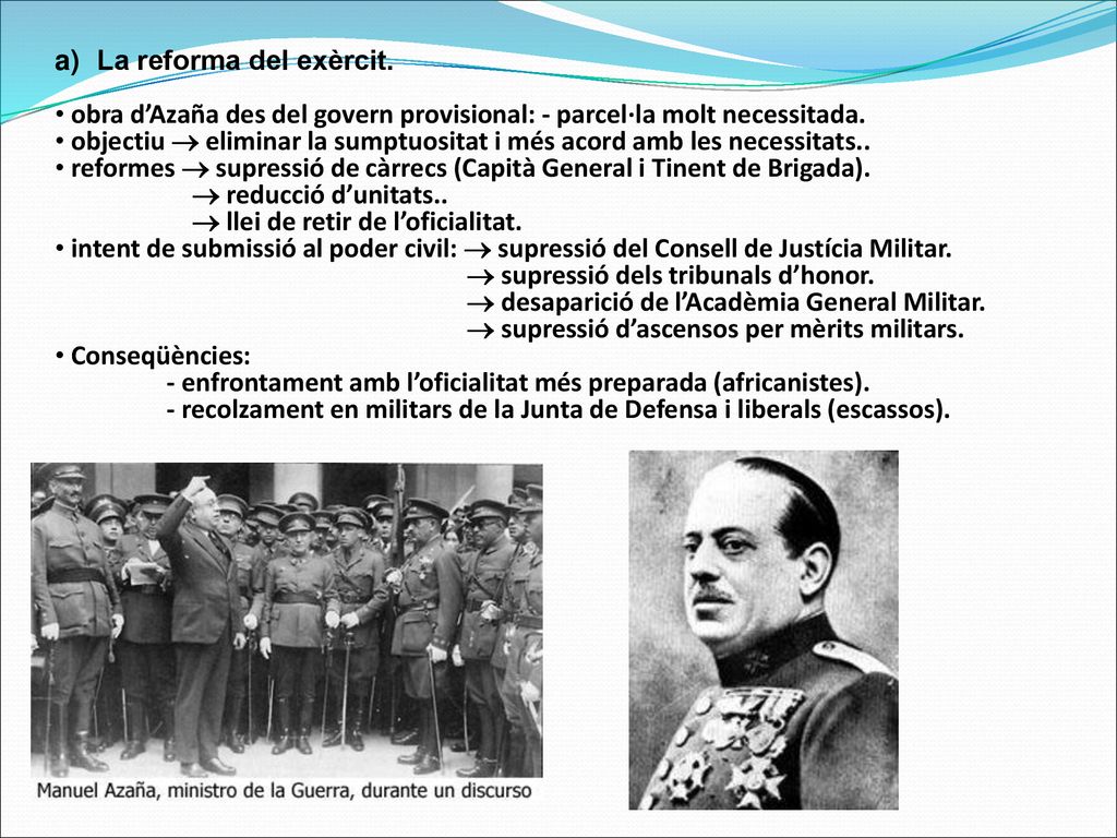 La reforma del exèrcit. obra d’Azaña des del govern provisional: - parcel·la molt necessitada.