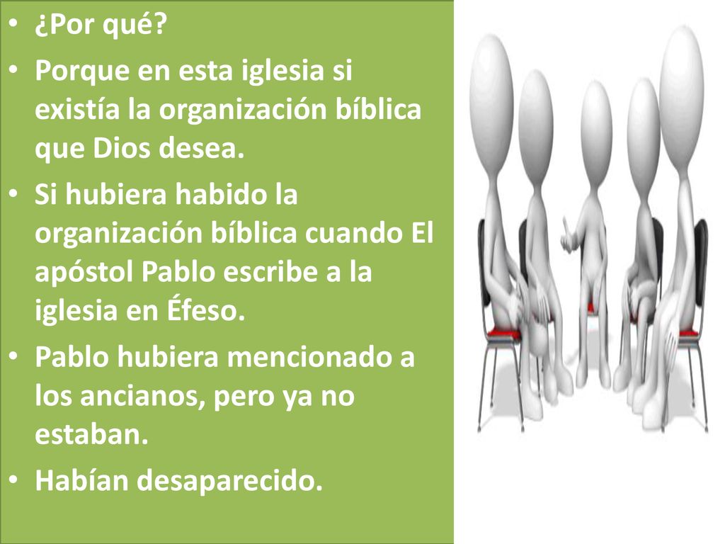 ¿Por qué Porque en esta iglesia si existía la organización bíblica que Dios desea.