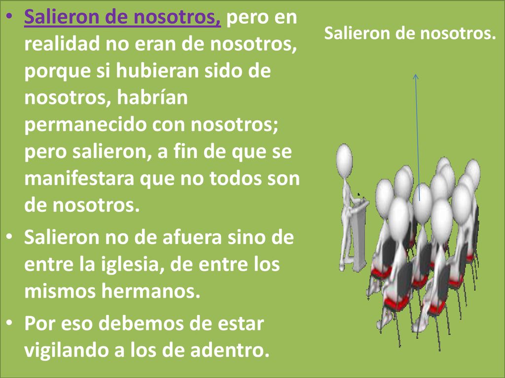 Por eso debemos de estar vigilando a los de adentro.