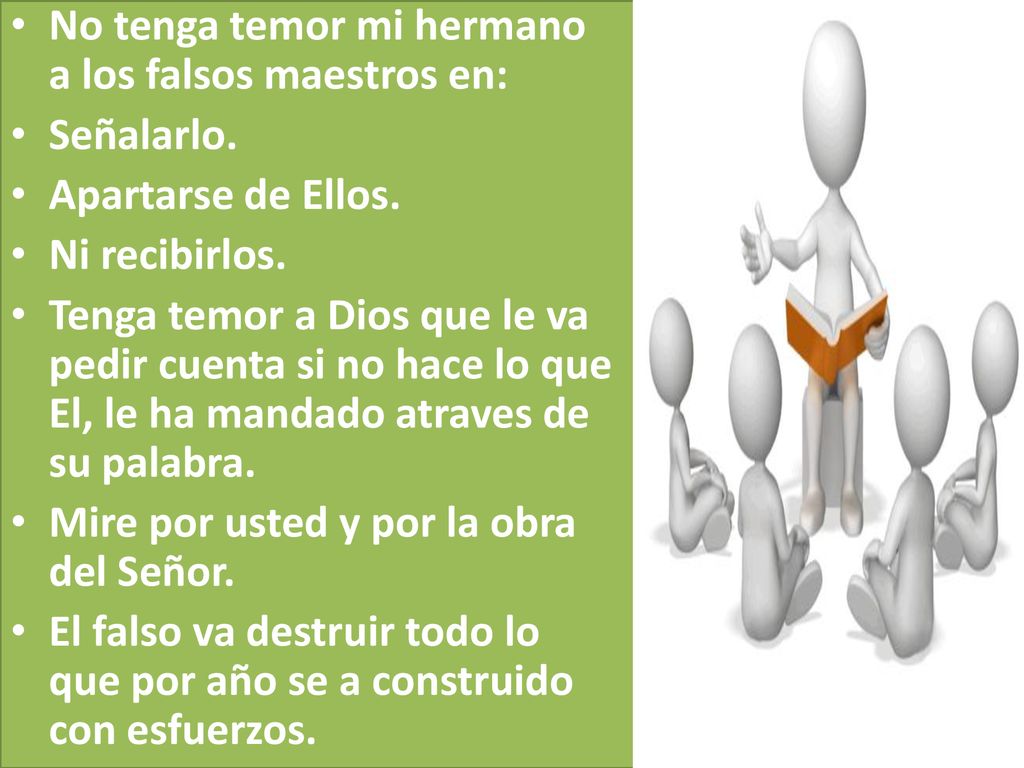 No tenga temor mi hermano a los falsos maestros en: