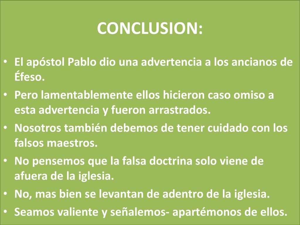 CONCLUSION: El apóstol Pablo dio una advertencia a los ancianos de Éfeso.