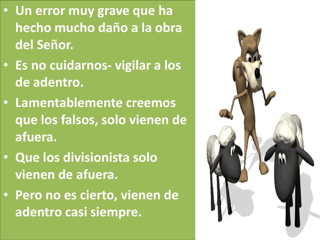 Un error muy grave que ha hecho mucho daño a la obra del Señor.