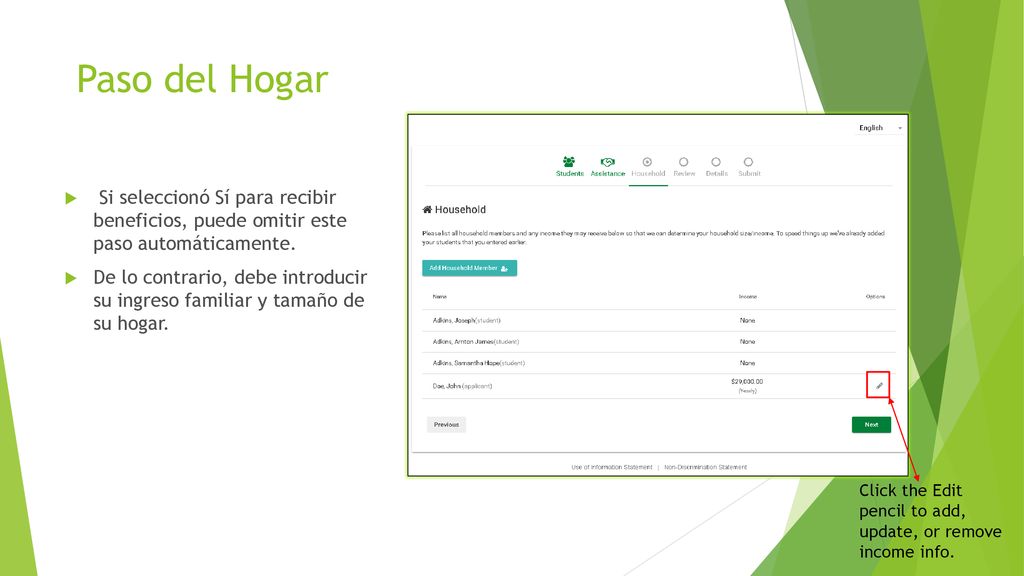 Paso del Hogar Si seleccionó Sí para recibir beneficios, puede omitir este paso automáticamente.