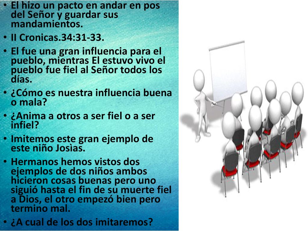 El hizo un pacto en andar en pos del Señor y guardar sus mandamientos.