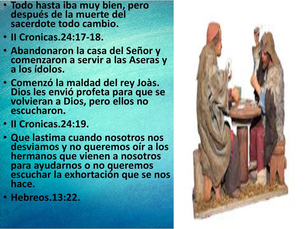 Todo hasta iba muy bien, pero después de la muerte del sacerdote todo cambio.