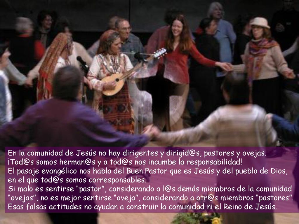 En la comunidad de Jesús no hay dirigentes y pastores y ovejas.