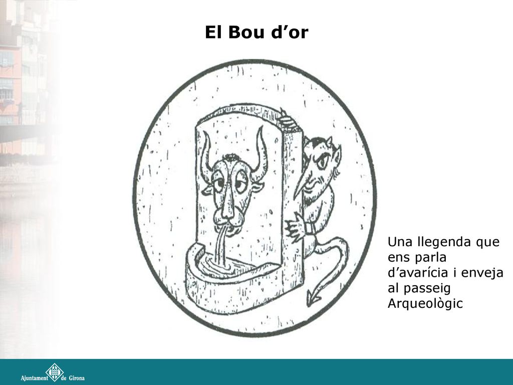 El Bou d’or Una llegenda que ens parla d’avarícia i enveja al passeig Arqueològic