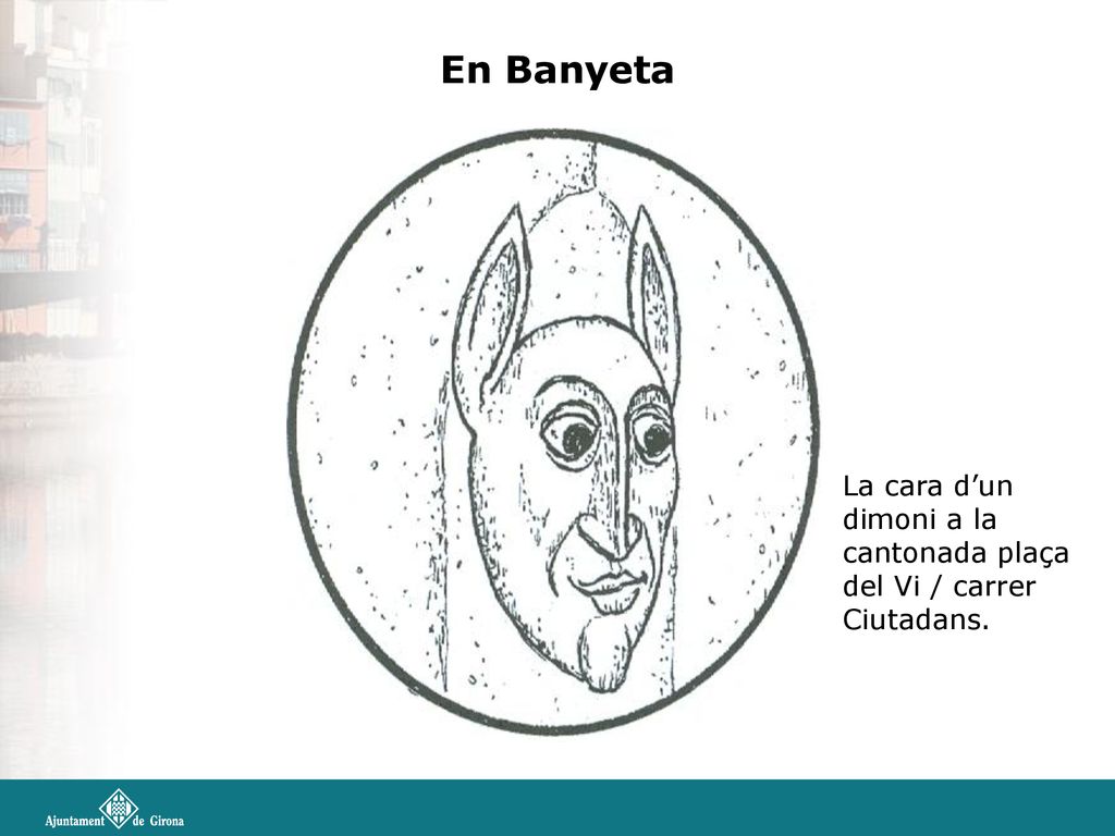 En Banyeta La cara d’un dimoni a la cantonada plaça del Vi / carrer Ciutadans.