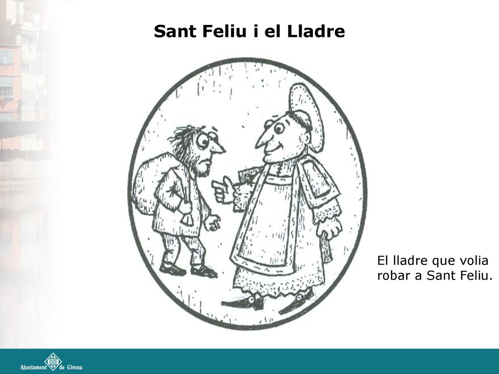 Sant Feliu i el Lladre El lladre que volia robar a Sant Feliu.