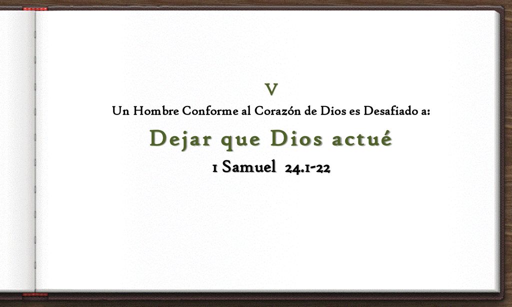 Un Hombre Conforme al Corazón de Dios es Desafiado a: