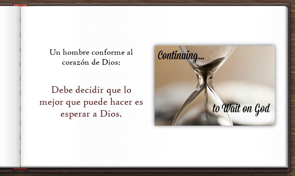 Debe decidir que lo mejor que puede hacer es esperar a Dios.