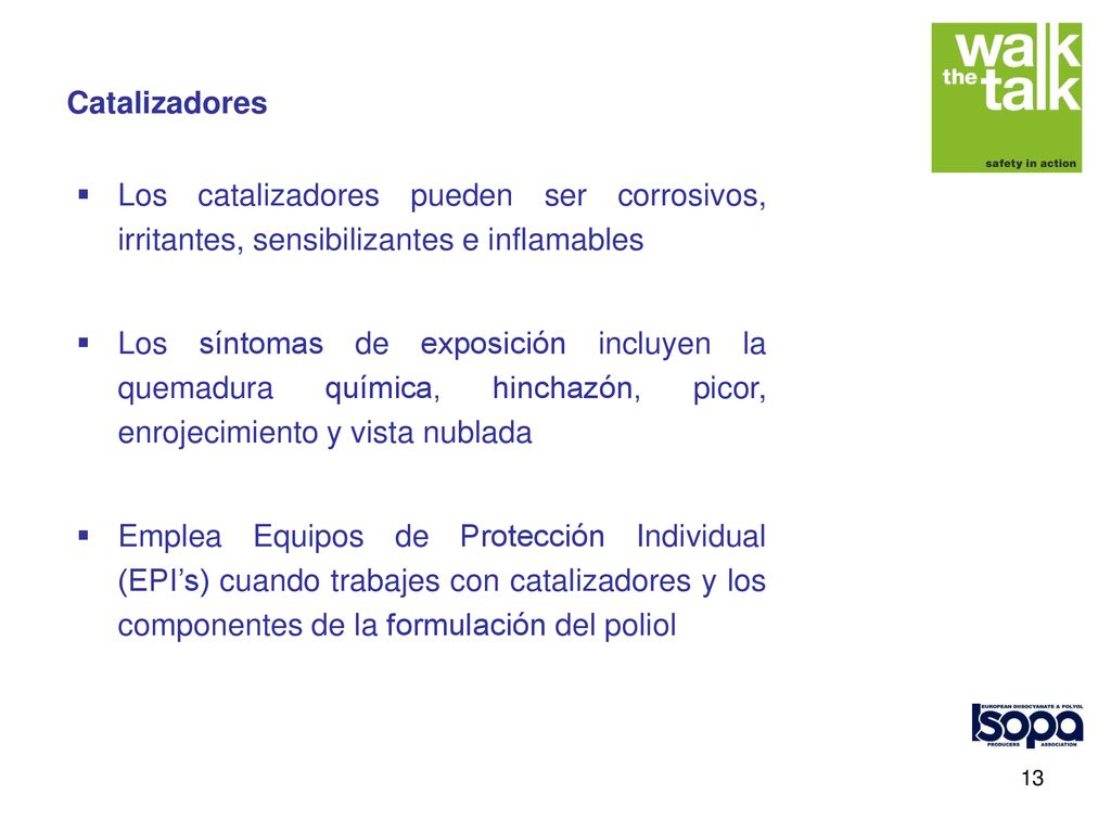 Catalizadores Los catalizadores pueden ser corrosivos, irritantes, sensibilizantes e inflamables.