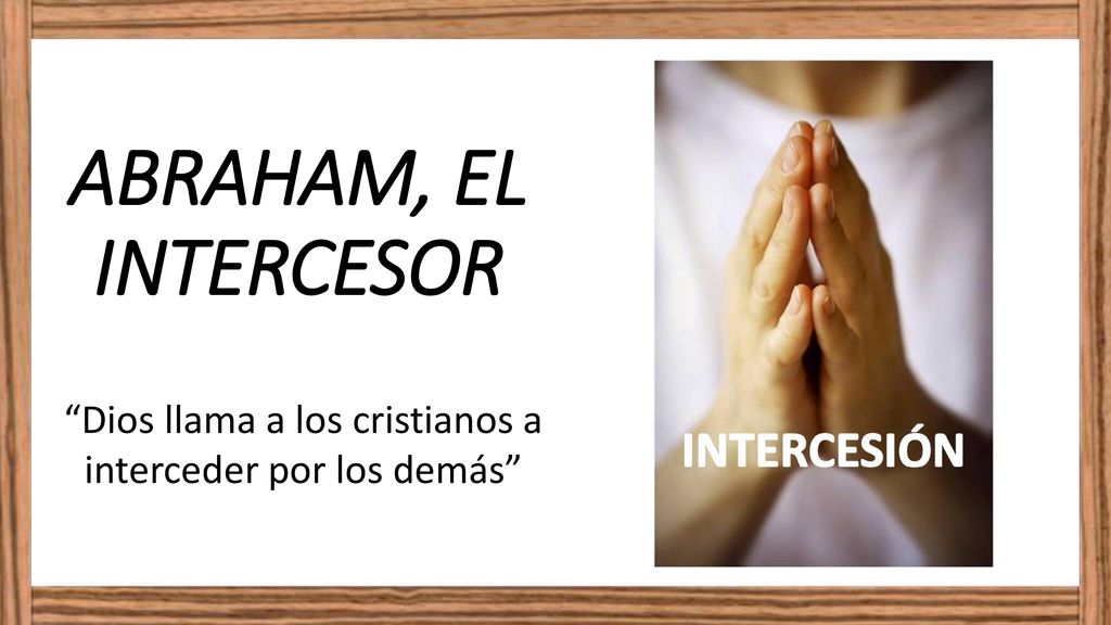 Dios llama a los cristianos a interceder por los demás