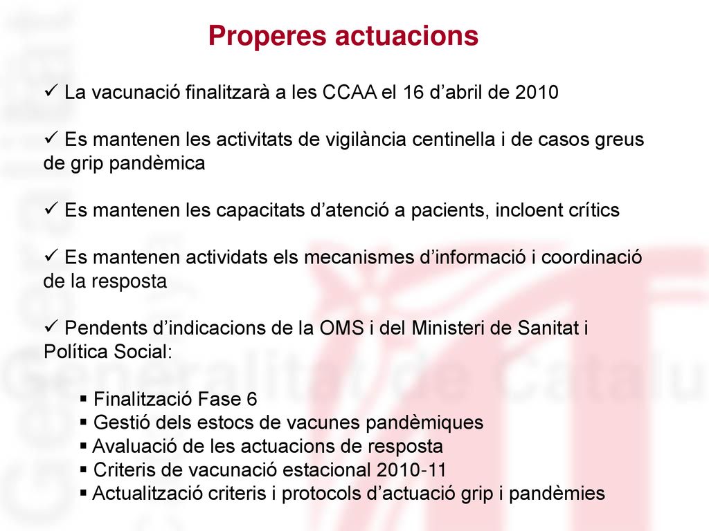 Properes actuacions La vacunació finalitzarà a les CCAA el 16 d’abril de