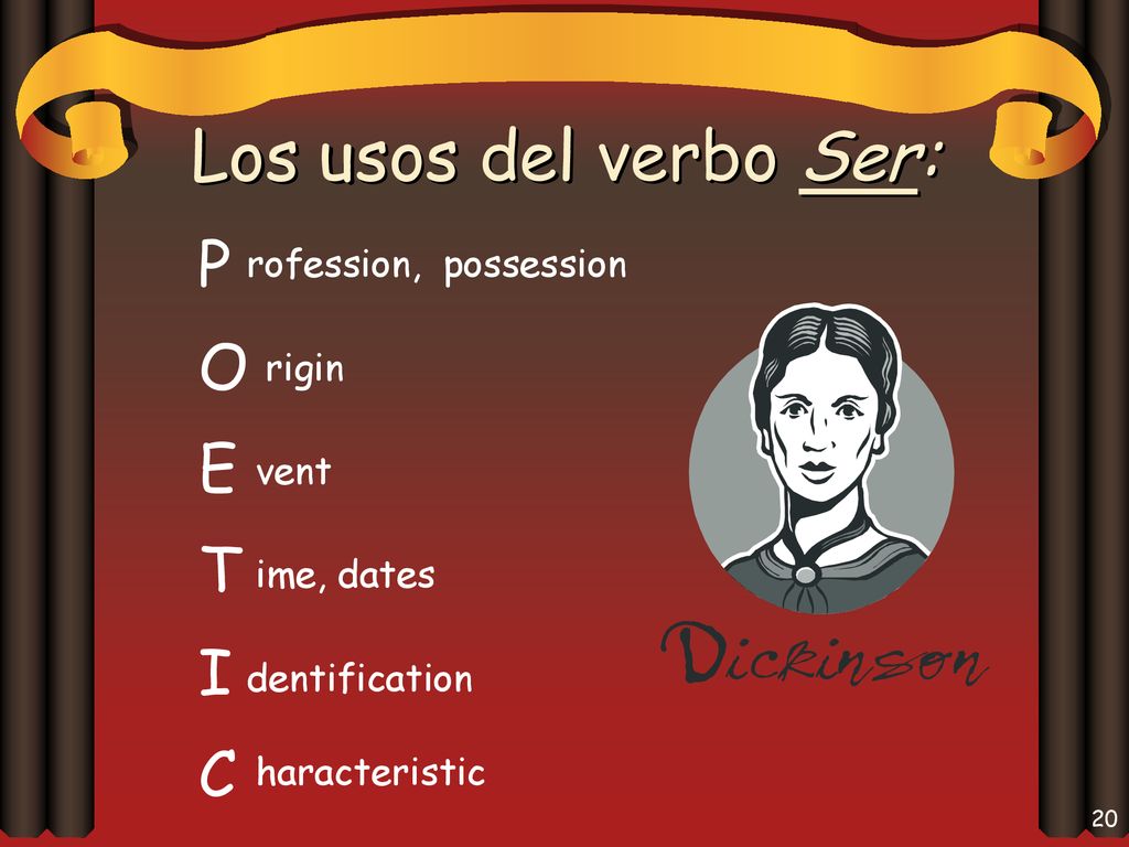 Los usos del verbo Ser: POETIC rofession, possession rigin vent