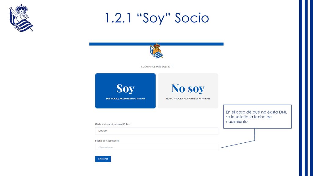 1.2.1 Soy Socio En el caso de que no exista DNI, se le solicita la fecha de nacimiento
