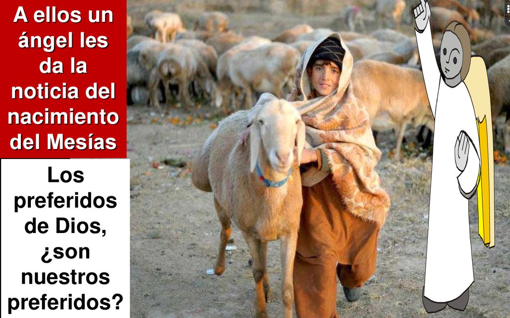 A ellos un ángel les da la noticia del nacimiento del Mesías