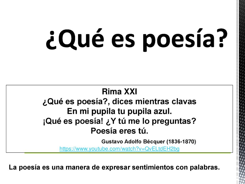 ¿Qué es poesía Rima XXI. ¿Qué es poesía , dices mientras clavas En mi pupila tu pupila azul.