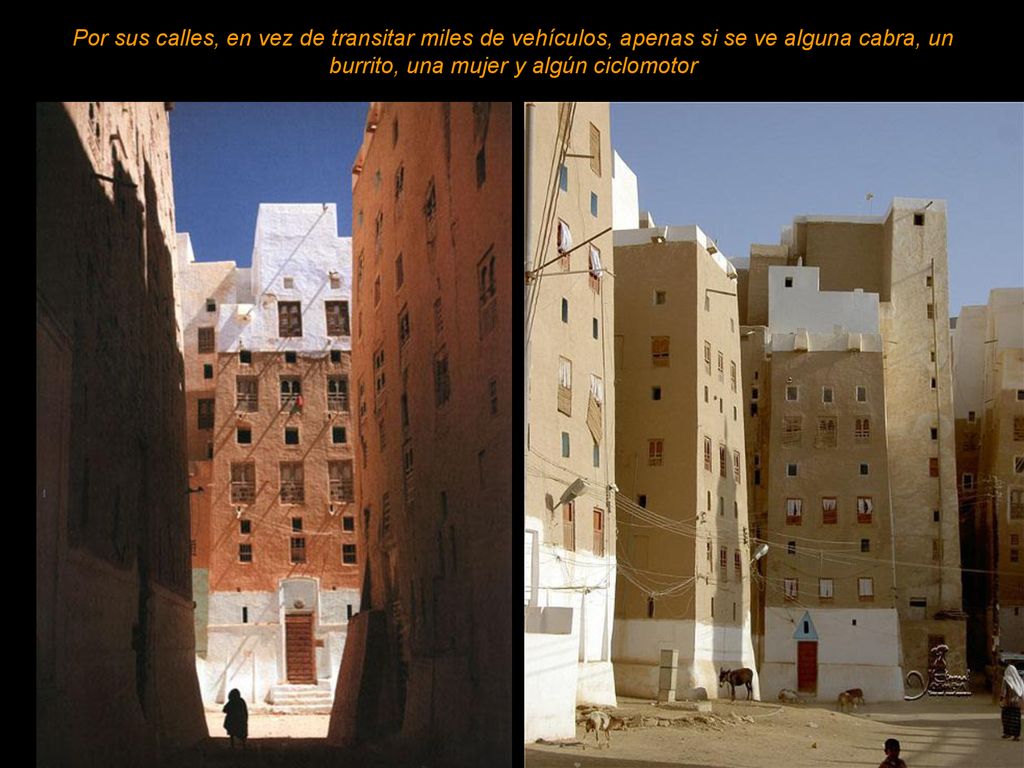 Por sus calles, en vez de transitar miles de vehículos, apenas si se ve alguna cabra, un burrito, una mujer y algún ciclomotor