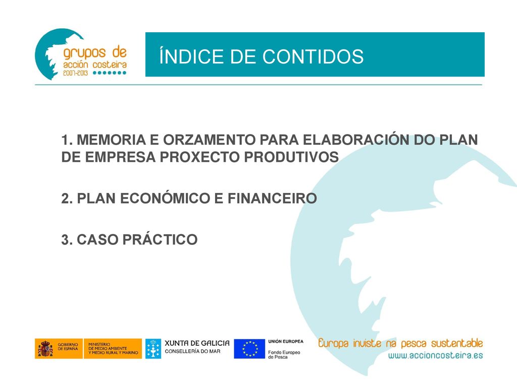 ÍNDICE DE CONTIDOS 2. PLAN ECONÓMICO E FINANCEIRO 3. CASO PRÁCTICO